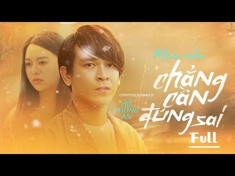 CHẲNG CẦN ĐÚNG SAI - TẬP FULL | HỒ PHONG AN