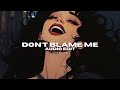 don't blame me - taylor swift [edit audio]