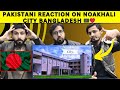 Noakhali city Bangladesh 🇧🇩 | City of love and history | Pakistani Reaction