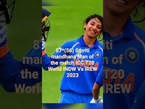 87*(56) Smriti Mandhana Player of the match ICC T20 World INDW Vs IREW 2023 #cricket