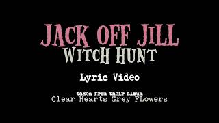 Jack Off Jill - Witch Hunt (Lyric Video)