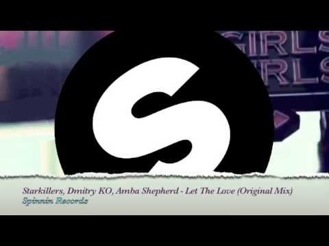 Starkillers, Dmitry KO, Amba Shepherd - Let The Love (Original Mix)