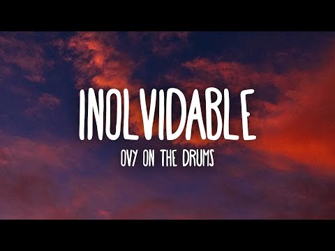 Beéle &amp; Ovy On The Drums - Inolvidable (Letra/Lyrics)