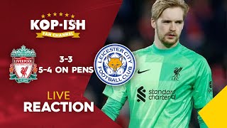 THE REDS COMEBACK TO WIN ON PENS! | Liverpool 3-3 Leicester City (5-4) | INSTANT MATCH REACTION LIVE