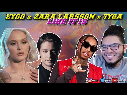 Kygo, Zara Larsson, Tyga - Like It Is | REACTION