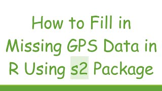 Download the video "How to Fill in Missing GPS Data in R Using s2 Package"