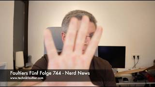 Faultiers Fünf Folge 744 - Nerd News