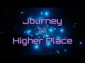 Journey - "Higher Place" HQ/With Onscreen Lyrics!
