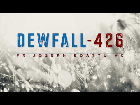 Dewfall 426 - “Father, there is no stability in my life”