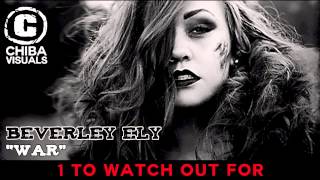 BEVERLEY ELY - WAR [EXCLUSIVE AUDIO] [1 TO WATCH OUT FOR] @Beverley_ely