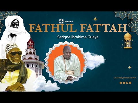 KHASSIDA (FATHUL FATTAH) Serigne Ibrahima GUEYE