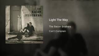 The Bacon Brothers - Light The Way