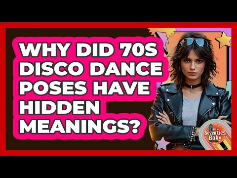 Why Did 70s Disco Dance Poses Have Hidden Meanings? - I'm a 70s Baby