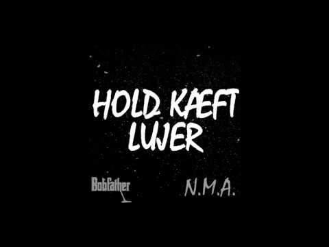 Bobfather - Hold Kæft Lujer (feat. Narkoman Med Abstinenser)