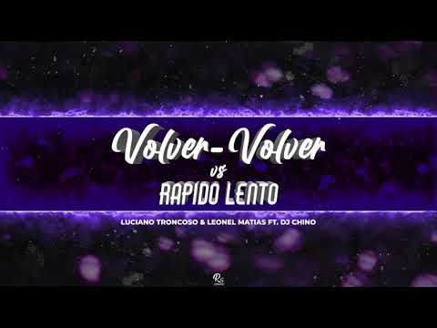 VOLVER VOLVER VS RAPIDO LENTO 🤥 Luciano Troncoso ft @leonelmatiasdj964 & DjChinoMaxiRoa (#techengue)