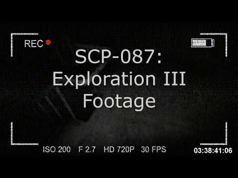 SCP-087: Exploration 3 Footage