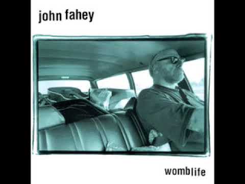"Womblife" - John Fahey (Full Album)