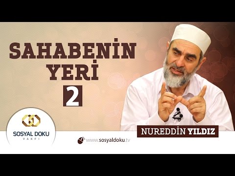 6) Hadislerle Diriliş - SAHABENİN YERİ 2 - Nureddin Yıldız - Sosyal Doku Vakfı