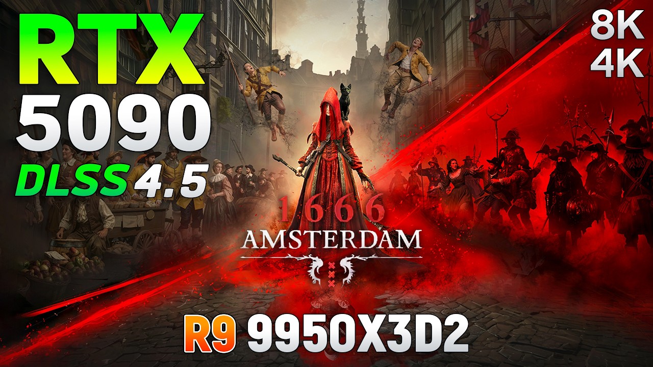 1666 Amsterdam : RTX 5090 32GB - Max Settings | 4K & 8K