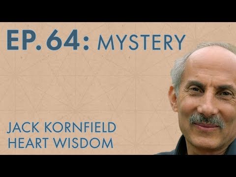 Jack Kornfield – Ep. 64 – Mystery