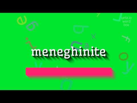 HOW TO SAY MENEGHINITE?