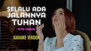 Download lagu Selalu Ada Jalannya Tuhan - Putri Siagian [ Karaoke] mp3
