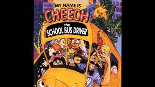 01: My Name is Cheech, the School Bus Driver