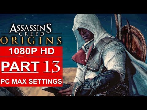ASSASSIN’S CREED ORIGINS Gameplay Walkthrough Part 13 [1080p HD PC MAX SETTINGS] No Commentary