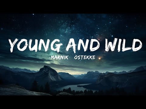 Marnik & OsTEKKe - Young And Wild (Lyrics)  | 30mins Tonight song
