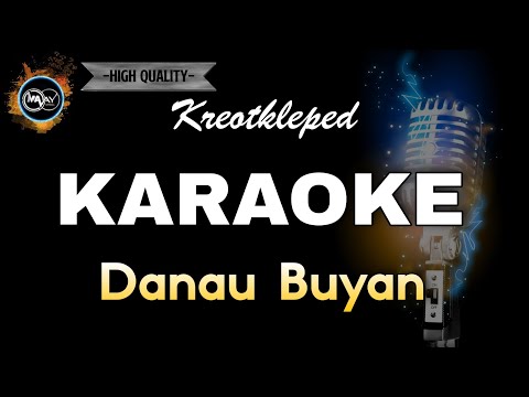DANAU BUYAN KREOTKLEPED - KARAOKE