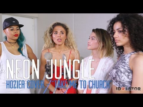 Neon Jungle Hozier Cover- "Take Me to Church"- Idolator Sessions