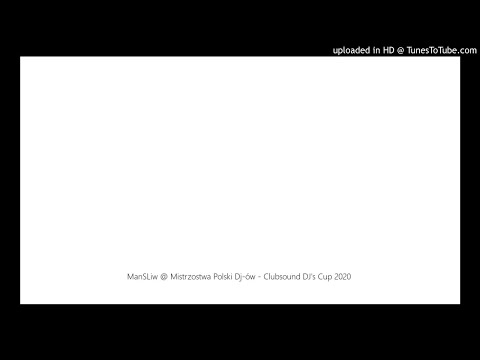 ManSLiw @ Mistrzostwa Polski Dj-ów - Clubsound DJ's Cup 2020