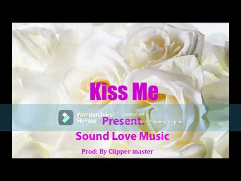 Sound Love _ Music   Kiss Me