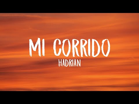 Hadrian - Mi Corrido (Letra/Lyrics)