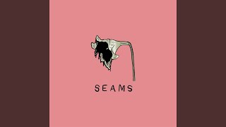 Seams