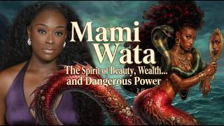 Mami Wata | The Spirit Of Beauty, Wealth & Dangerous Power