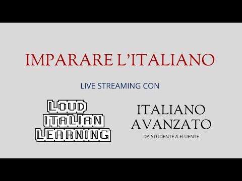 Imparare una lingua straniera (Live con Loud Italian Learning)