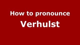 How to pronounce Verhulst