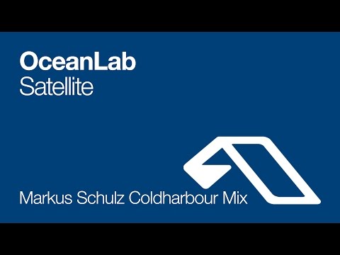 OceanLab - Satellite (Markus Schulz Coldharbour Mix)