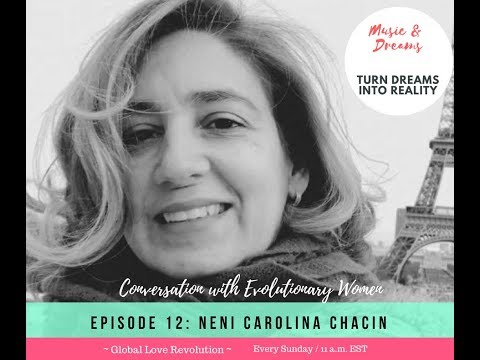 Episode 12: Neni Carolina Chacin ~ Music & Dreams