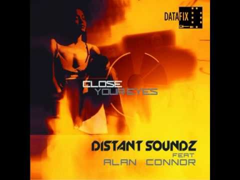 ::DATAFIX001:: Distant Soundz Featuring Alan Connor - Close Your Eyes (Radio Version)