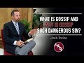What is Gossip and Why is Gossip Such Dangerous Sin?
