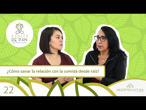 Ep 22 | ¿Cómo sanar  la relación con la comida desde raíz?
