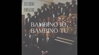 Zucchero - Bambino io, bambino tu