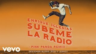 Enrique Iglesias - SUBEME LA RADIO (Pink Panda Remix) ft. Descemer Bueno, Zion &amp; Lennox
