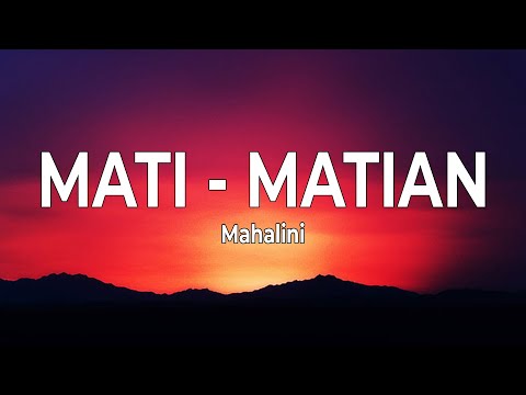 Mahalini - Mati - Matian (Lirik Lagu)
