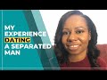 What Is It Like Dating A Separated Man? Dating My Husband Before His Divorce Experience