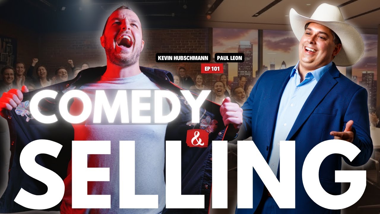 Comedy & Selling With Kevin Hubschmann | EP 101