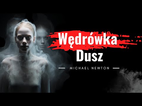 Wędrówka Dusz | Michael Newton. Cytaty z książki. Czy wierzysz w życie po śmierci?