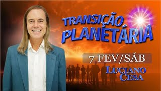 7 fev , TRANSIÇÃO PLANETÁRIA. LUCIANO CESA. Compartilhem !